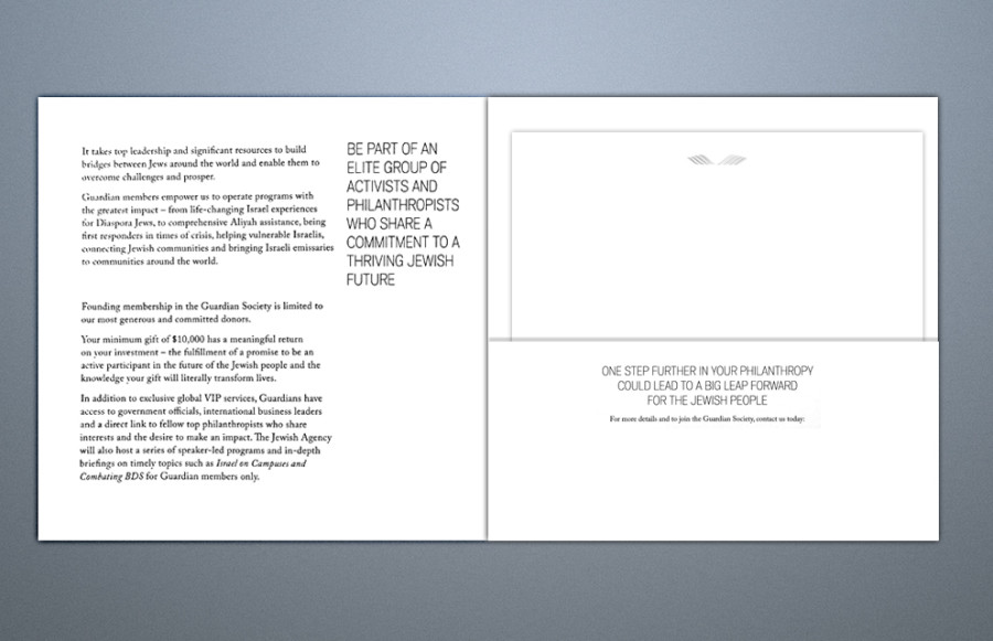 Jewish Agency for Israel Main Brochure:  4 page interior plus die cut cover, 8 x 8 page trim
Cover has (1) 4” high glued pocket w/BC slits. Open size 16-3/4 x 12. Black ink type only + silver foil 2/sides. Inside back cover blind relief flat stamp. Die cut, glue, BC slit, final fold to 8 x 8.  Prints on 130# Mohawk Super Fine Ultrawhite eggshell.
